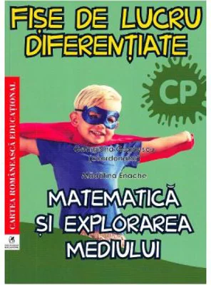 Matematica si explorarea mediului. Clasa pregatitoare. Fise de lucru diferentiate