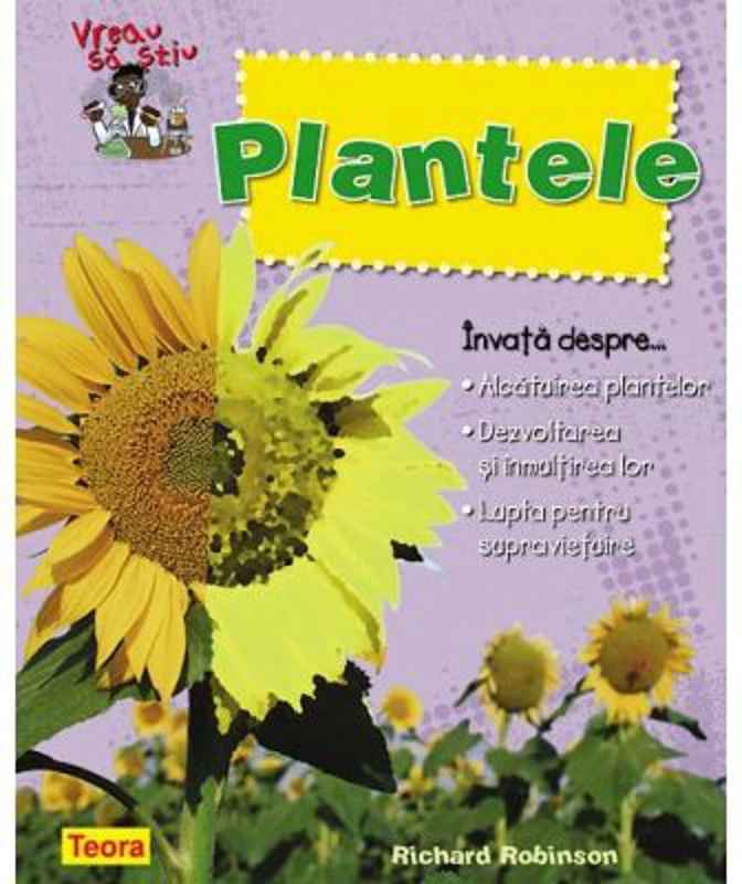 Vreau sa stiu. Plantele - Richard Robinson
