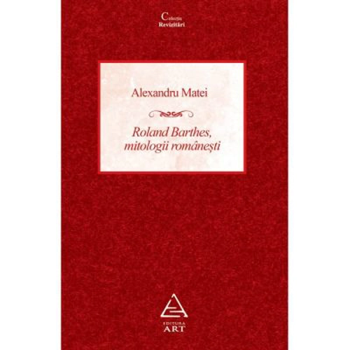 Roland Barthes, mitologii romanesti