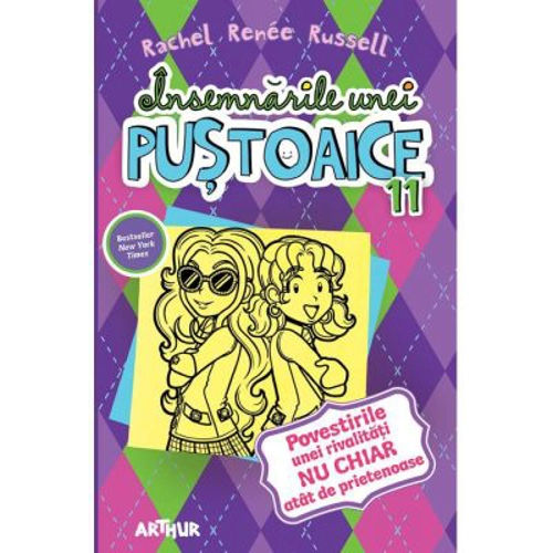 Insemnarile unei pustoaice 11. Povestirile unei rivalitati nu chiar atat de prietenoase - Rachel Renee Russell