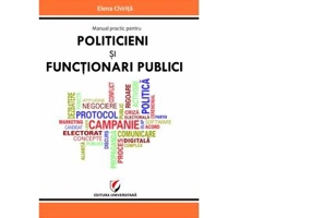 Manual practic pentru politicieni si functionari publici - Elena Chirita
