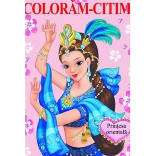 Printesa orientala. Coloram-Citim - Constantin Dragomir