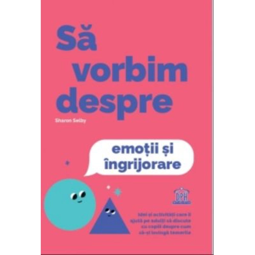 Sa vorbim despre emotii si ingrijorare - Sharon Selby