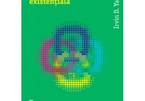 Psihoterapia existentiala - Irvin D. Yalom. Traducere de Bogdan Boghitoi