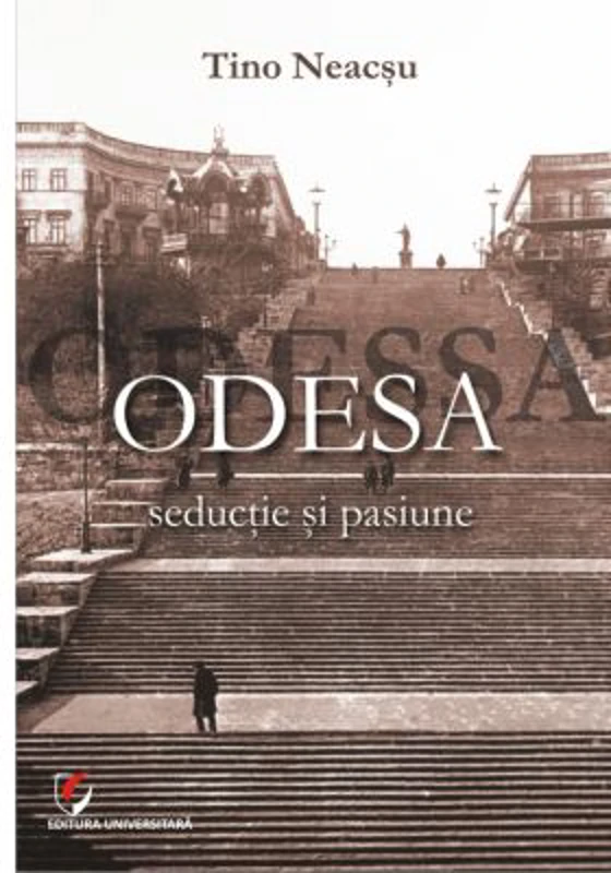 Odesa. Seductie si pasiune - Tino Neacsu