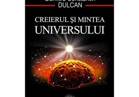 Creierul si mintea universului - Dumitru Constantin Dulcan