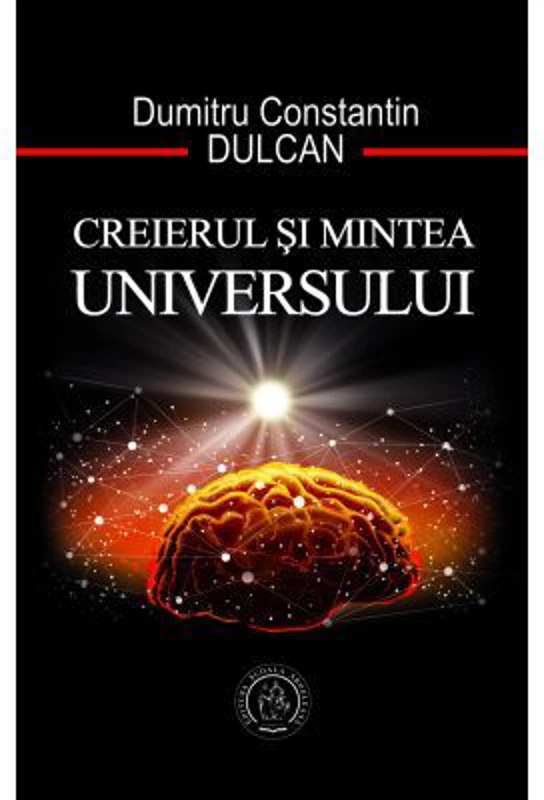 Creierul si mintea universului - Dumitru Constantin Dulcan