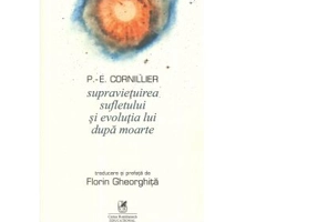 Supravietuirea sufletului si evolutia lui dupa moarte - P. -E. Cornillier