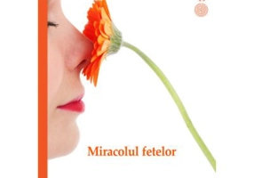 Miracolul fetelor. Cum sa intelegem natura tainica a fetelor noastre - Michael Gurian