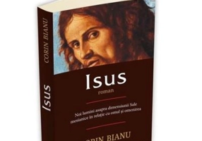 Isus - Roman. Noi Lumini Asupra Dimensiunii Sale - Corin Bianu