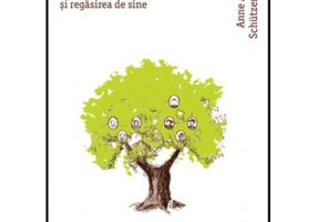 Psihogenealogia. Vindecarea ranilor familiale si regasirea de sine - Anne Ancelin Schuetzenberger