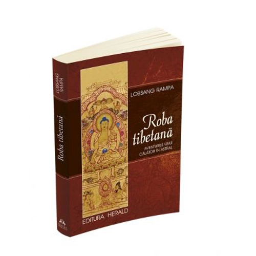Roba tibetana. Aventurile unui calator in astral - Lobsang Rampa