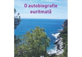 O autobiografie euritmata - Anna Catinean