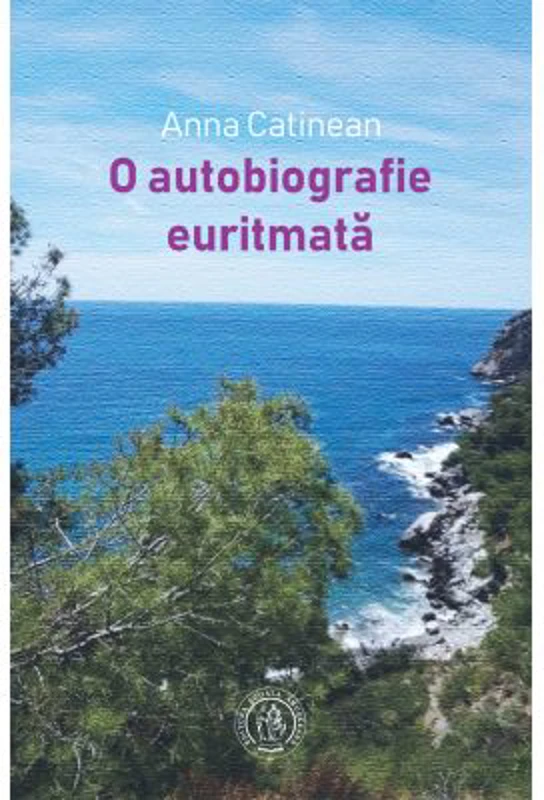 O autobiografie euritmata - Anna Catinean