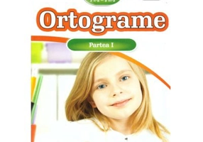 Ortograme clasele a 2-a si a 3-a. Partea 1. Exersez!