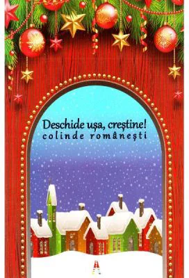 Deschide usa, crestine! Colinde romanesti