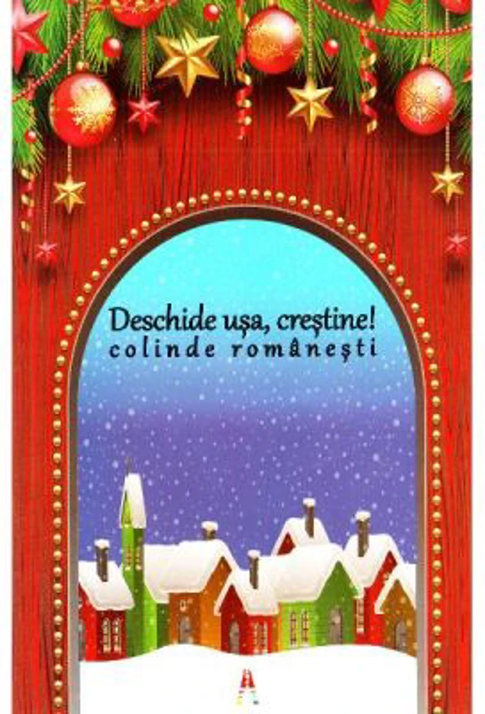 Deschide usa, crestine! Colinde romanesti