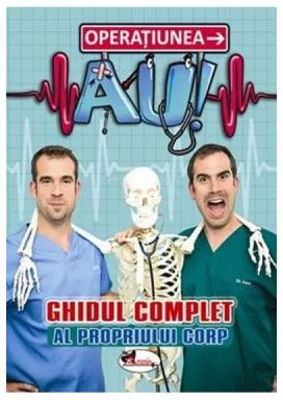 Operatiunea AU Ghidul complet al propriului corp - Ben Elcomb