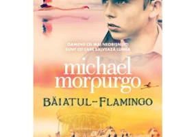 Baiatul flamingo - Michael Morpurgo
