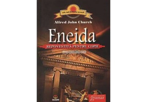 Eneida repovestita pentru copii - Alfred John Church