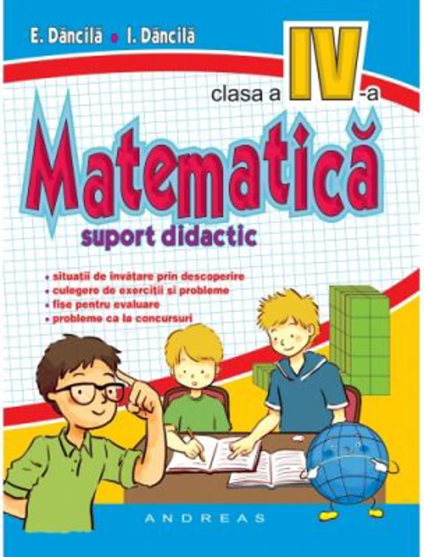 Matematica pentru clasa a 4-a, suport didactic - Eduard Dancila