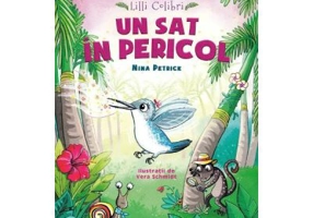 Lilli Colibri. Un sat in pericol Volumul 2 - Nina Petrick