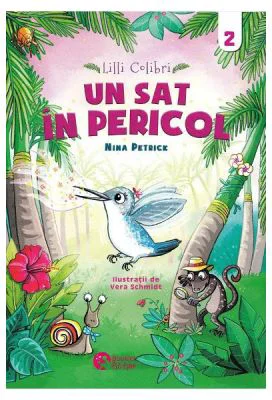 Lilli Colibri. Un sat in pericol Volumul 2 - Nina Petrick