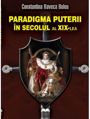 Paradigma puterii in secolul al 19-lea - Constantina Raveca Buleu