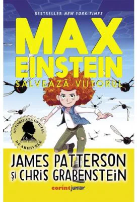 Max Einstein. Salveaza viitorul - James Patterson, Chris Grabenstein