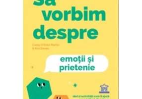 Sa vorbim despre emotii si prietenie - Casey O’Brien Martin, Kim Davies