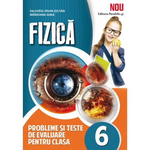 FIZICA. Probleme si teste de evaluare, clasa a 6 -a