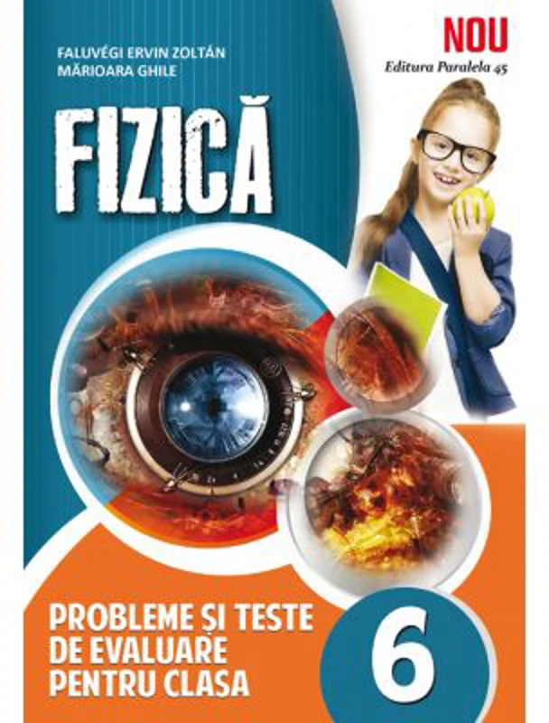 FIZICA. Probleme si teste de evaluare, clasa a 6 -a