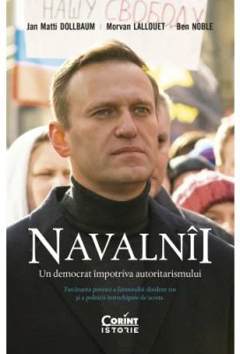 Navalnii. Un democrat impotriva autoritarismului - Jan Matti Dollbaum, Morvan Lallouet, Ben Noble