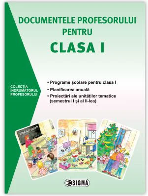 Documentele profesorului pentru clasa 1 (2015-2016). Programe scolare pentru clasa 1, planificare anuala, proiectari ale unitatilor tematice