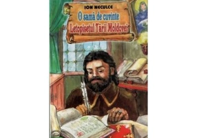 O sama de cuvinte. Letopisetul Tarii Moldovei - Ion Neculce