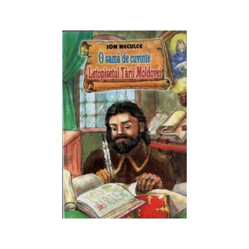 O sama de cuvinte. Letopisetul Tarii Moldovei - Ion Neculce