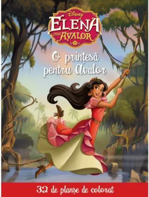 Elena din Avalor. O printesa pentru Avalor. 32 de planse de colorat - Disney