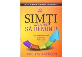 Simti ca vrei sa renunti - David Wilkerson