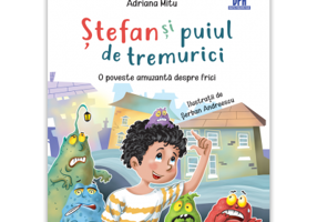 Stefan si puiul de tremurici. O poveste amuzanta despre frici - Adriana Mitu