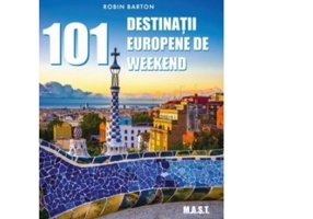 101 Destinatii europene de weekend - Robin Barton