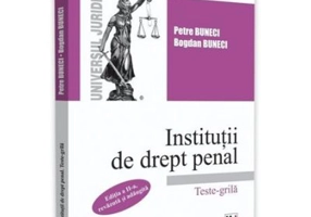 Institutii de drept penal. Teste-grila. Editia a 2-a