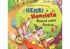 Henri si Henrieta. Misterul oualor disparute