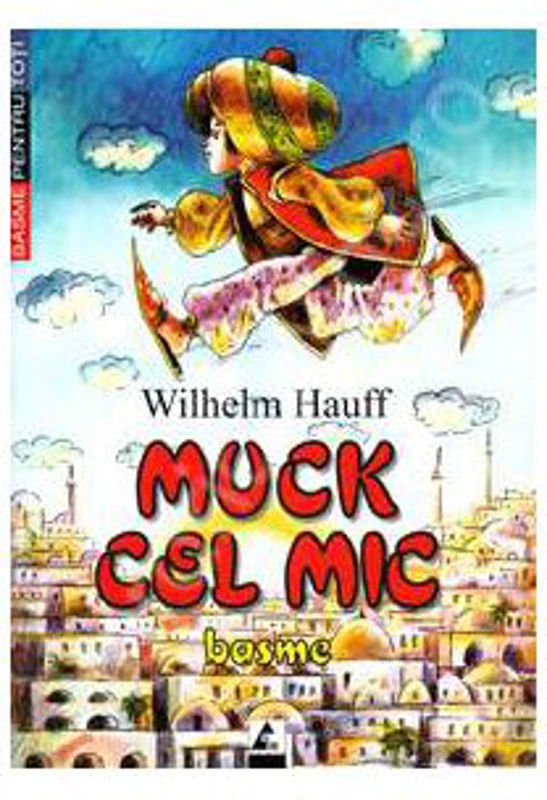 Muck cel mic. Basme - Wilhelm Hauff