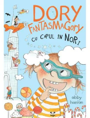 Dory Fantasmagory cu capul in nori - Abby Hanlon