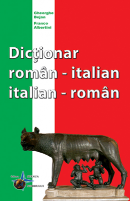Dictionar, Dublu Italian-Roman si Roman-Italian - Gheorghe Bejan, Franco Alberti