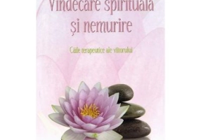 Vindecare spirituala si nemurire. Caile terapeutice ale viitorului - Patrick Drouot