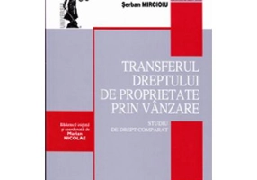 Transferul dreptului de proprietate prin vanzare - Serban Mircioiu