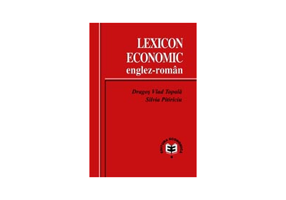 Lexicon economic englez-roman - Dragos Vlad Topala, Silvia Pitiriciu