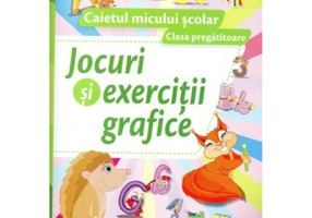 Jocuri si exercitii grafice. Caietul micului scolar. Clasa pregatitoare - Nicoleta Ciobanu
