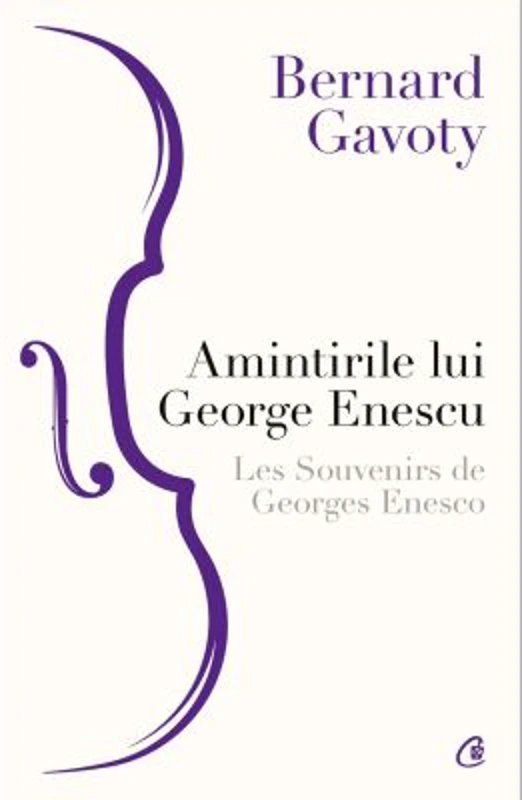 Amintirile lui George Enescu - Bernard Gavoty